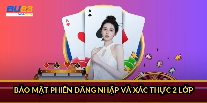 Bảo mật phiên đăng nhập và xác thực 2 lớp